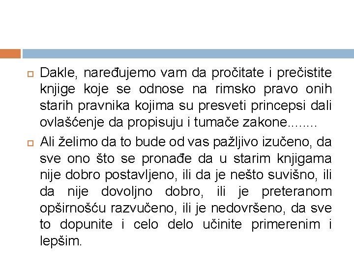  Dakle, naređujemo vam da pročitate i prečistite knjige koje se odnose na rimsko