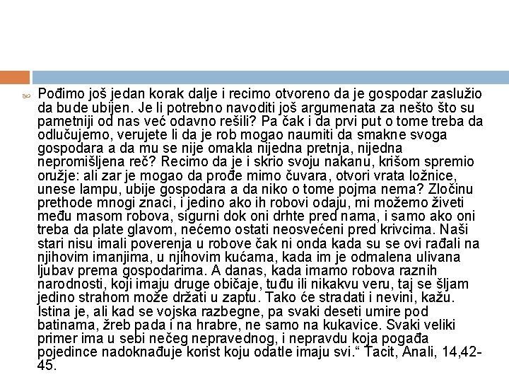  Pođimo još jedan korak dalje i recimo otvoreno da je gospodar zaslužio da