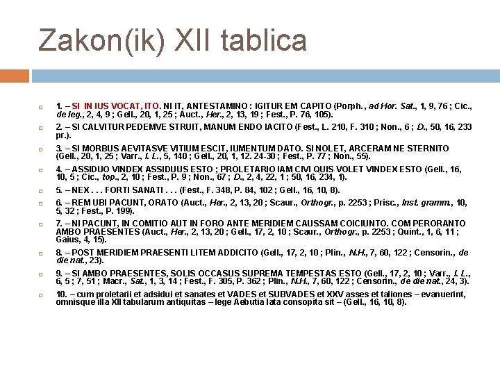 Zakon(ik) XII tablica 1. – SI IN IUS VOCAT, ITO. NI IT, ANTESTAMINO :