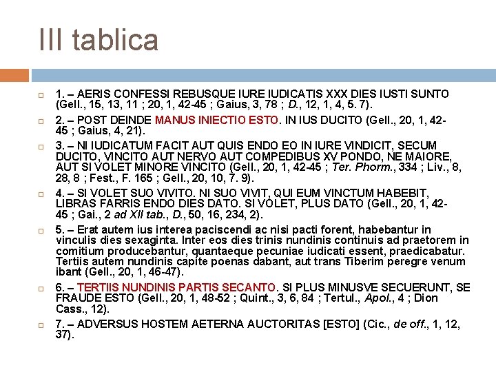 III tablica 1. – AERIS CONFESSI REBUSQUE IURE IUDICATIS XXX DIES IUSTI SUNTO (Gell.