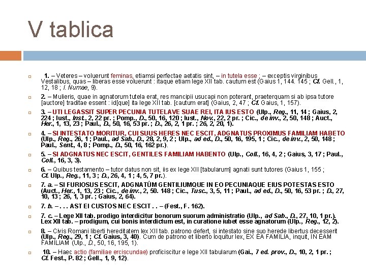 V tablica 1. – Veteres – voluerunt feminas, etiamsi perfectae aetatis sint, – in