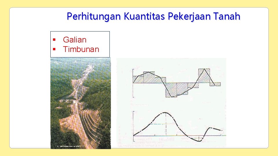 Perhitungan Kuantitas Pekerjaan Tanah § Galian § Timbunan 