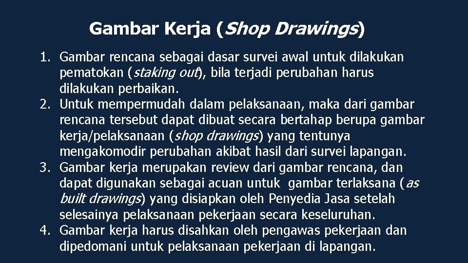 Gambar Kerja (Shop Drawings) 1. Gambar rencana sebagai dasar survei awal untuk dilakukan pematokan