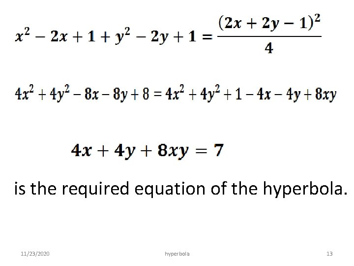 is the required equation of the hyperbola. 11/23/2020 hyperbola 13 