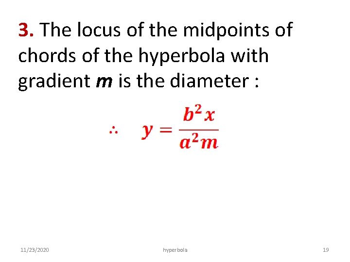 3. The locus of the midpoints of chords of the hyperbola with gradient m