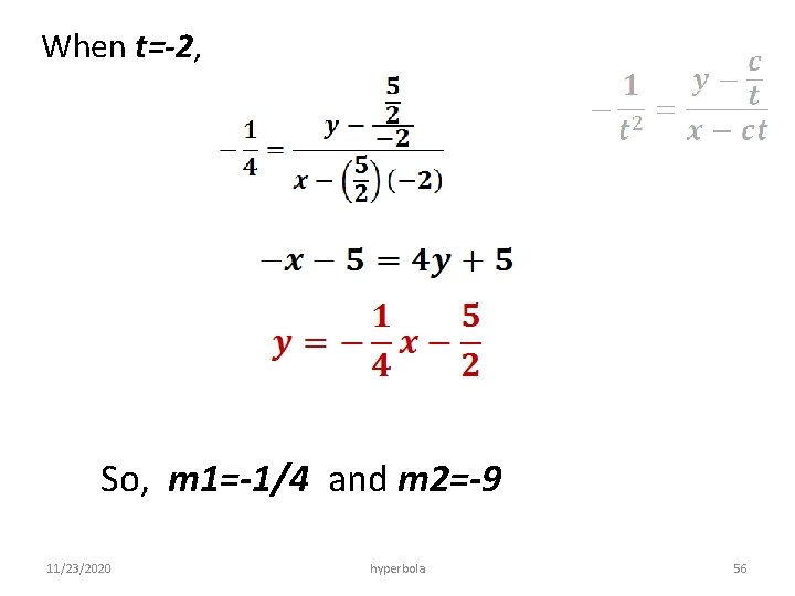 When t=-2, So, m 1=-1/4 and m 2=-9 11/23/2020 hyperbola 56 