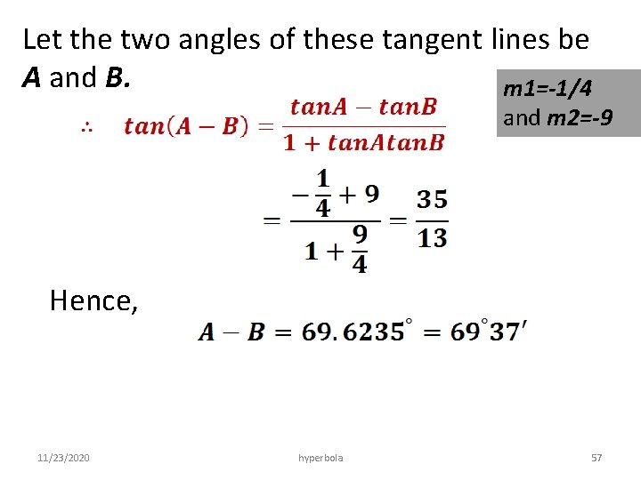 Let the two angles of these tangent lines be A and B. m 1=-1/4