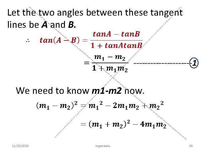 Let the two angles between these tangent lines be A and B. -----------1 We