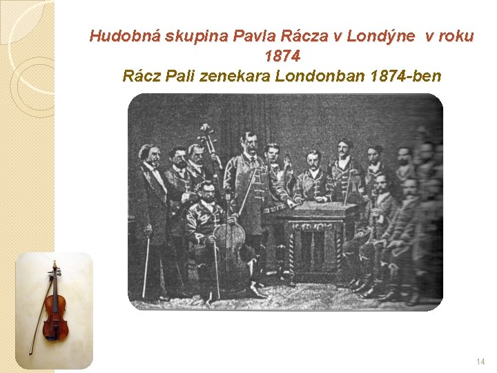 Hudobná skupina Pavla Rácza v Londýne v roku 1874 Rácz Pali zenekara Londonban 1874