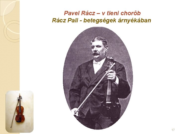 Pavel Rácz – v tieni chorôb Rácz Pali - betegségek árnyékában 17 