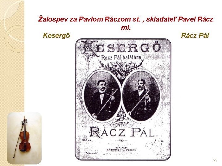 Žalospev za Pavlom Ráczom st. , skladateľ Pavel Rácz ml. Kesergő Rácz Pál halálára,