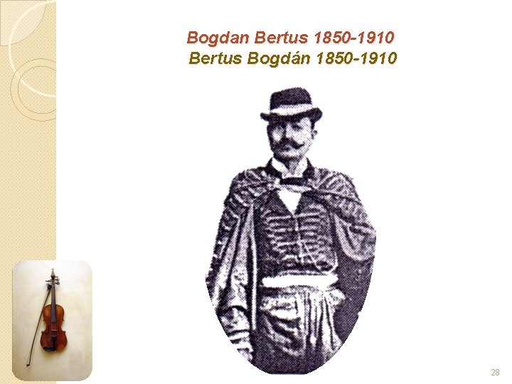 Bogdan Bertus 1850 -1910 Bertus Bogdán 1850 -1910 28 