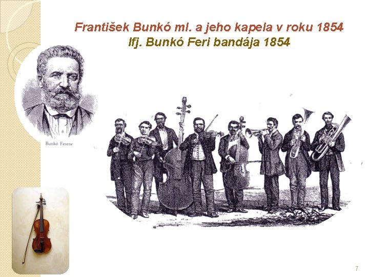 František Bunkó ml. a jeho kapela v roku 1854 Ifj. Bunkó Feri bandája 1854