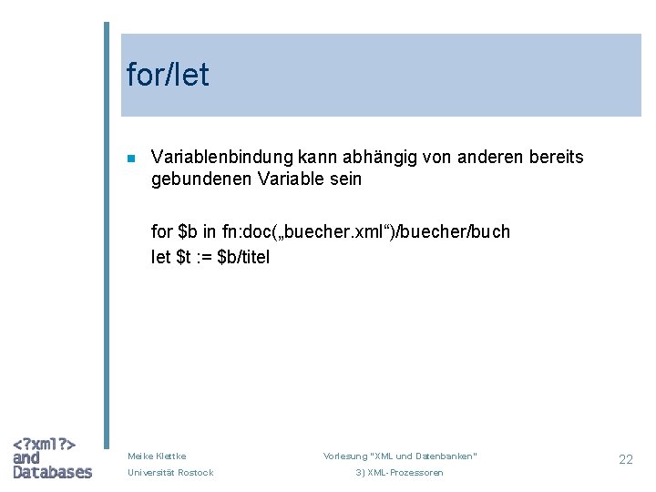 for/let n Variablenbindung kann abhängig von anderen bereits gebundenen Variable sein for $b in