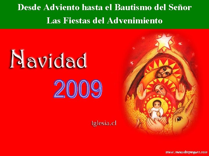 Desde Adviento hasta el Bautismo del Señor Las Fiestas del Advenimiento 