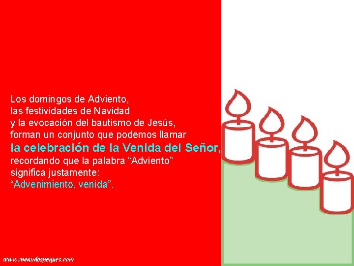 Los domingos de Adviento, las festividades de Navidad y la evocación del bautismo de