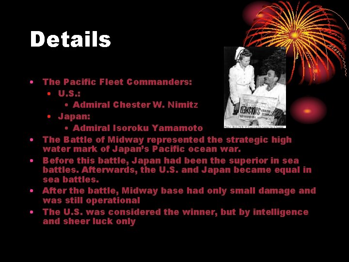 Details • The Pacific Fleet Commanders: • U. S. : • Admiral Chester W.