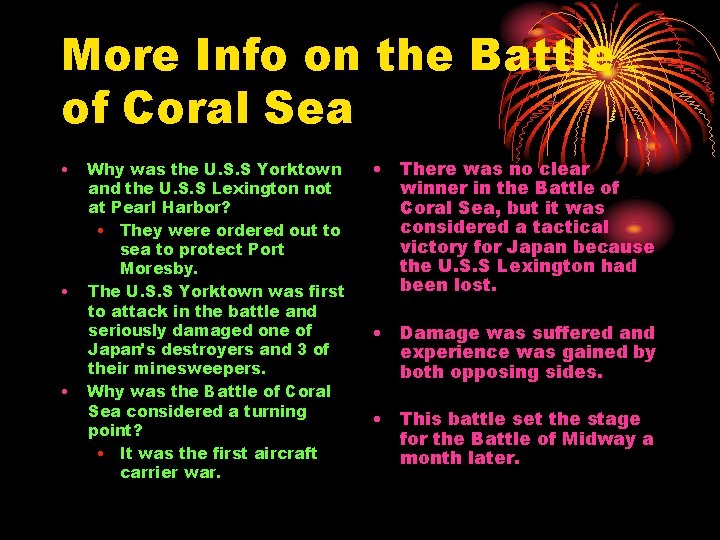 More Info on the Battle of Coral Sea • • • Why was the