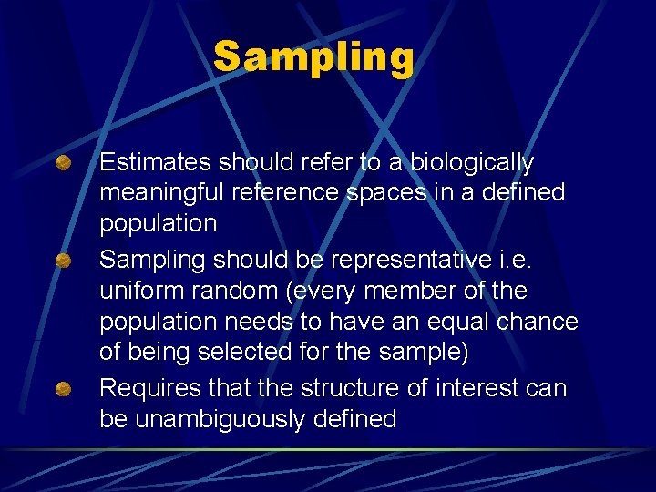 Sampling Estimates should refer to a biologically meaningful reference spaces in a defined population