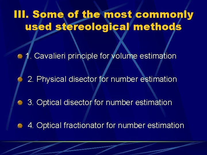 III. Some of the most commonly used stereological methods 1. Cavalieri principle for volume