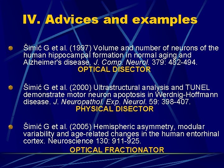 IV. Advices and examples Šimić G et al. (1997) Volume and number of neurons