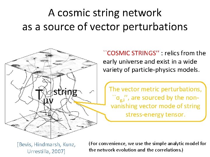 A cosmic string network as a source of vector perturbations ``COSMIC STRINGS’’ : relics