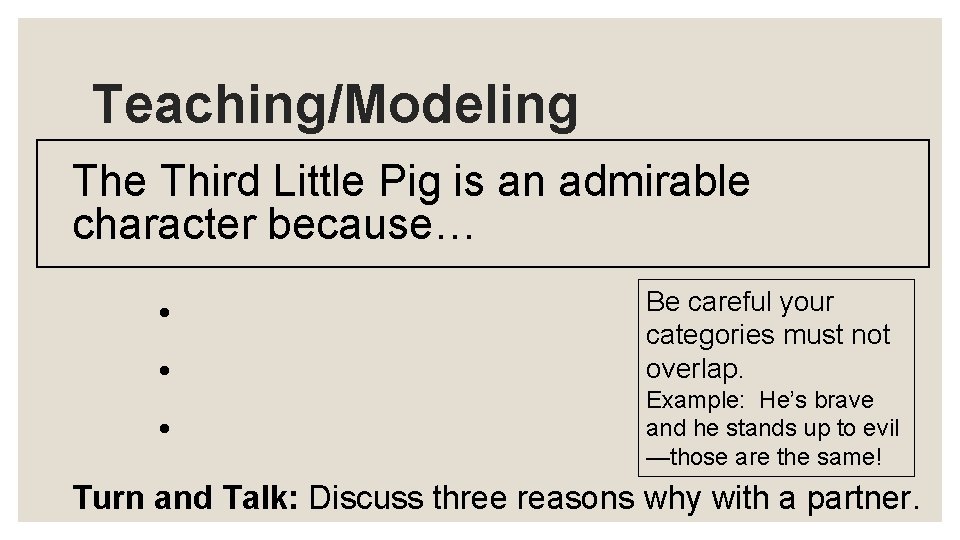 Teaching/Modeling The Third Little Pig is an admirable character because… • • • Be