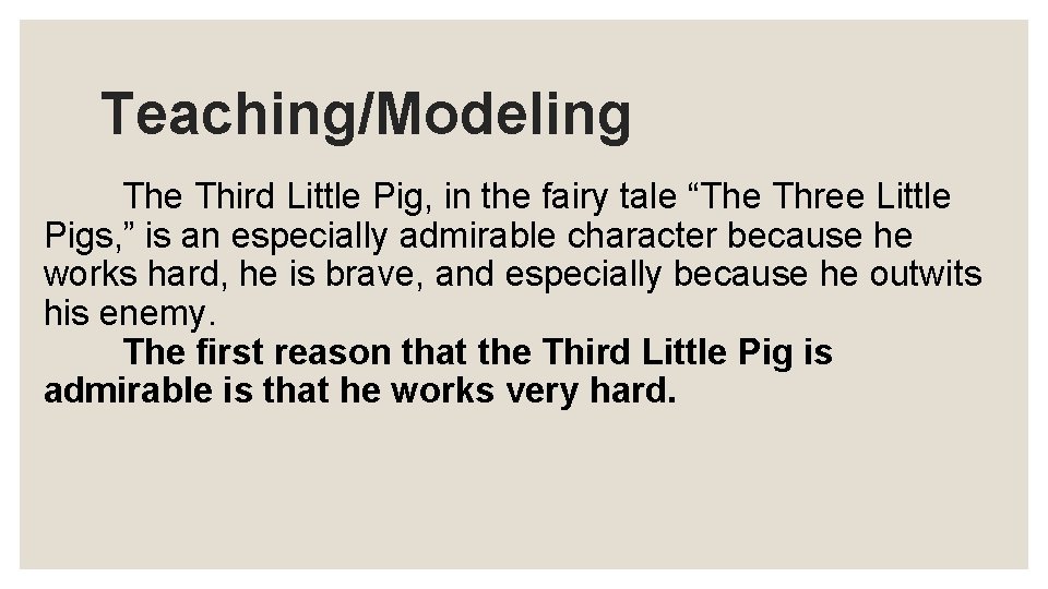Teaching/Modeling The Third Little Pig, in the fairy tale “The Three Little Pigs, ”