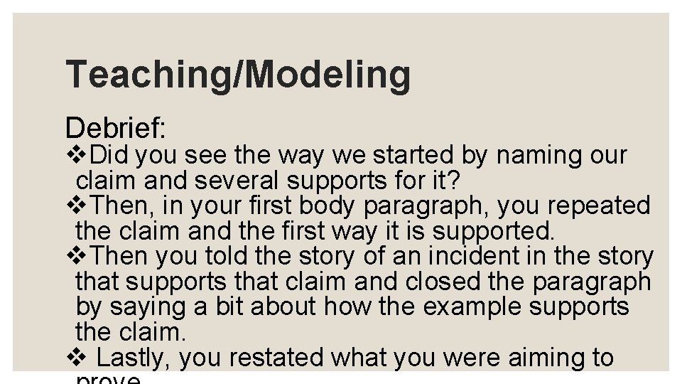 Teaching/Modeling Debrief: v. Did you see the way we started by naming our claim