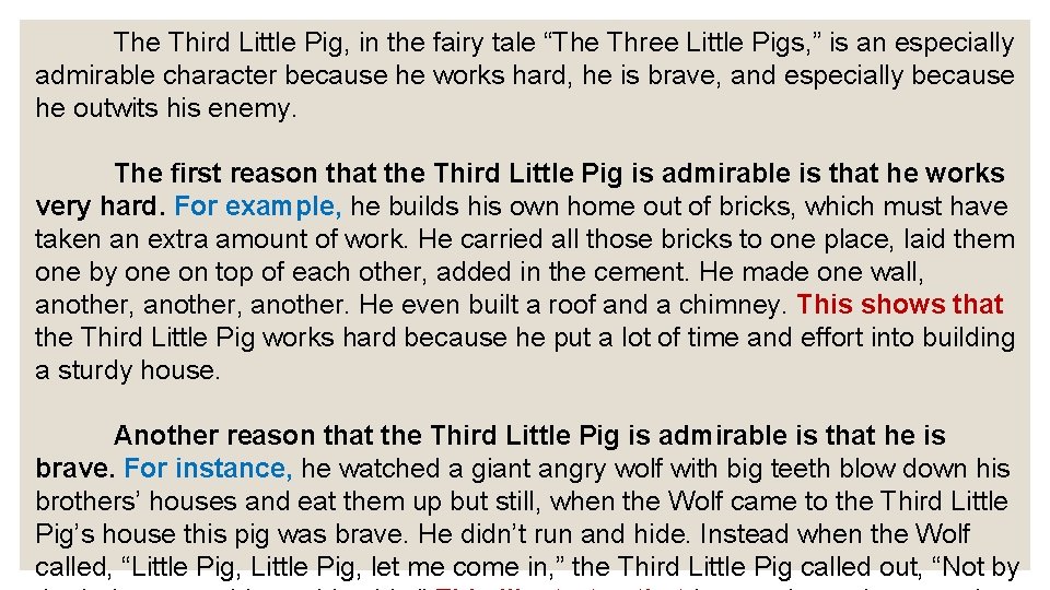 The Third Little Pig, in the fairy tale “The Three Little Pigs, ” is