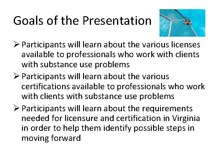 Goals of the Presentation Ø Participants will learn about the various licenses available to