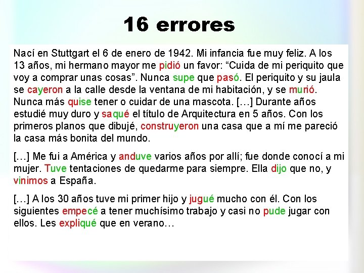 16 errores Nací en Stuttgart el 6 de enero de 1942. Mi infancia fue