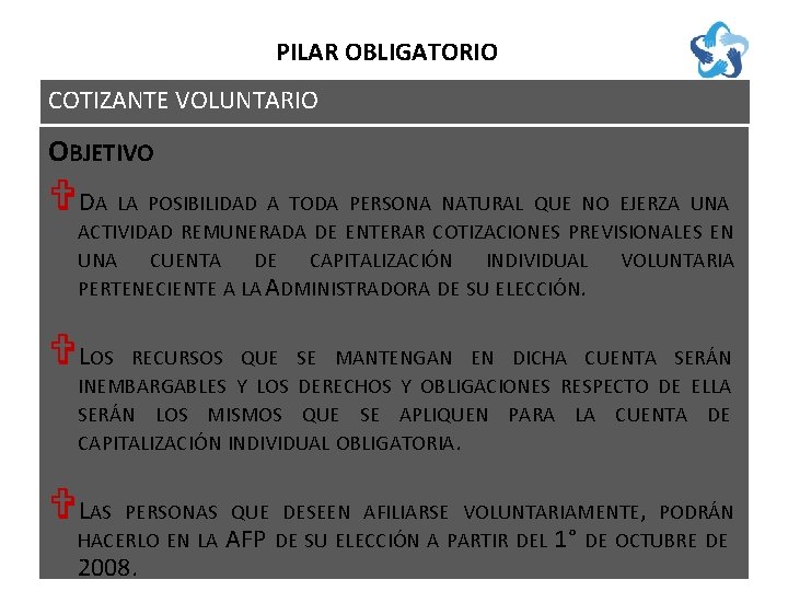 PILAR OBLIGATORIO COTIZANTE VOLUNTARIO OBJETIVO VDA LA POSIBILIDAD A TODA PERSONA NATURAL QUE NO