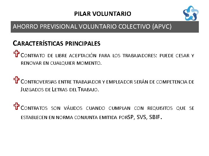 PILAR VOLUNTARIO AHORRO PREVISIONAL VOLUNTARIO COLECTIVO (APVC) CARACTERÍSTICAS PRINCIPALES V CONTRATO DE LIBRE ACEPTACIÓN