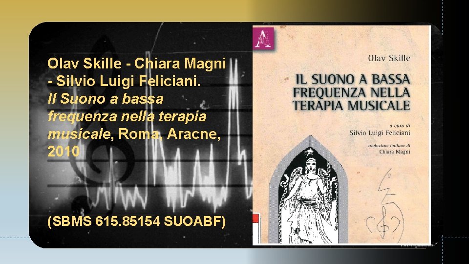 Olav Skille - Chiara Magni - Silvio Luigi Feliciani. Il Suono a bassa frequenza