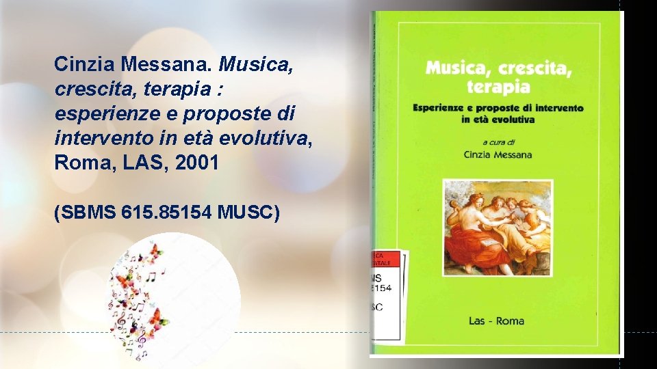 Cinzia Messana. Musica, crescita, terapia : esperienze e proposte di intervento in età evolutiva,