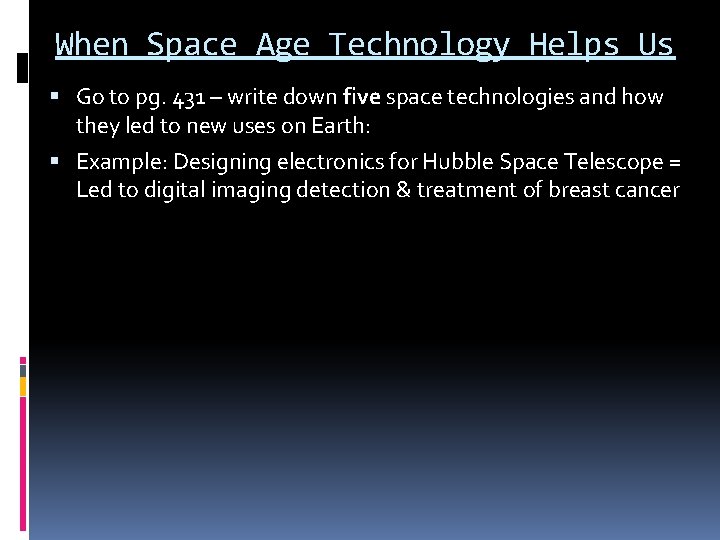 When Space Age Technology Helps Us Go to pg. 431 – write down five