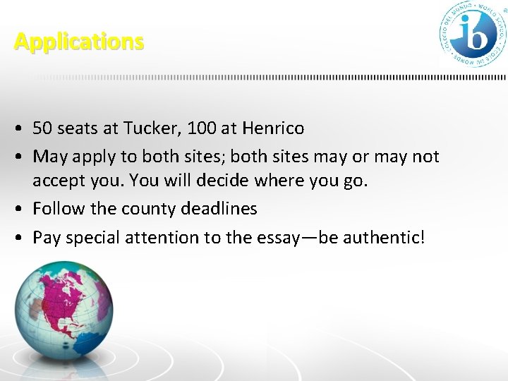 Applications • 50 seats at Tucker, 100 at Henrico • May apply to both