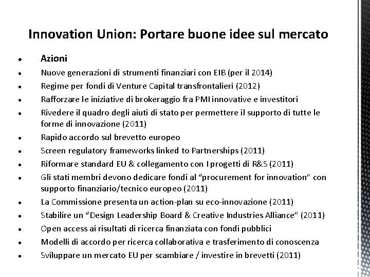 Innovation Union: Portare buone idee sul mercato Azioni Nuove generazioni di strumenti finanziari con