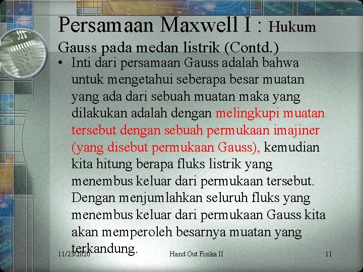 Persamaan Maxwell I : Hukum Gauss pada medan listrik (Contd. ) • Inti dari