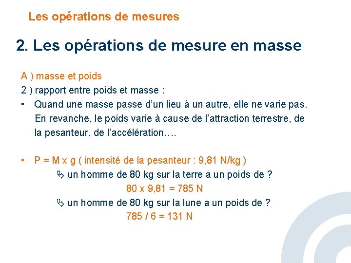 Les opérations de mesures 2. Les opérations de mesure en masse A ) masse