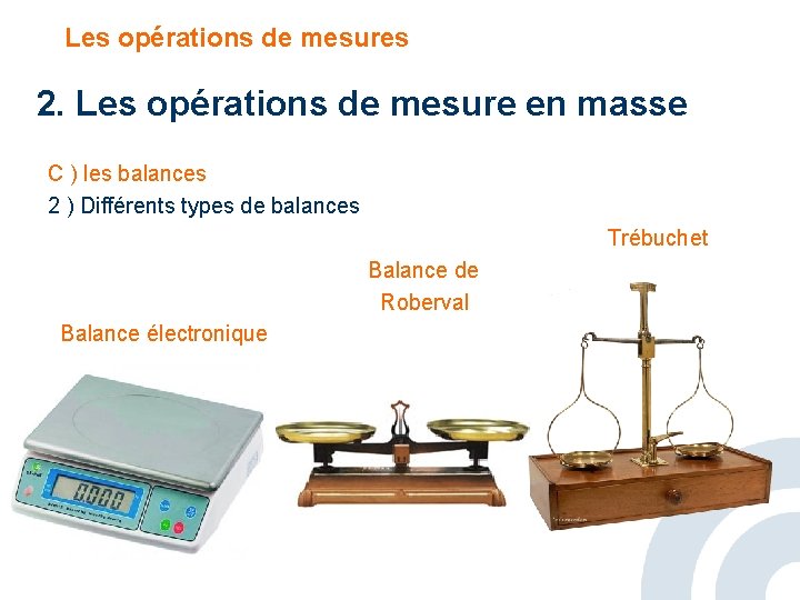 Les opérations de mesures 2. Les opérations de mesure en masse C ) les