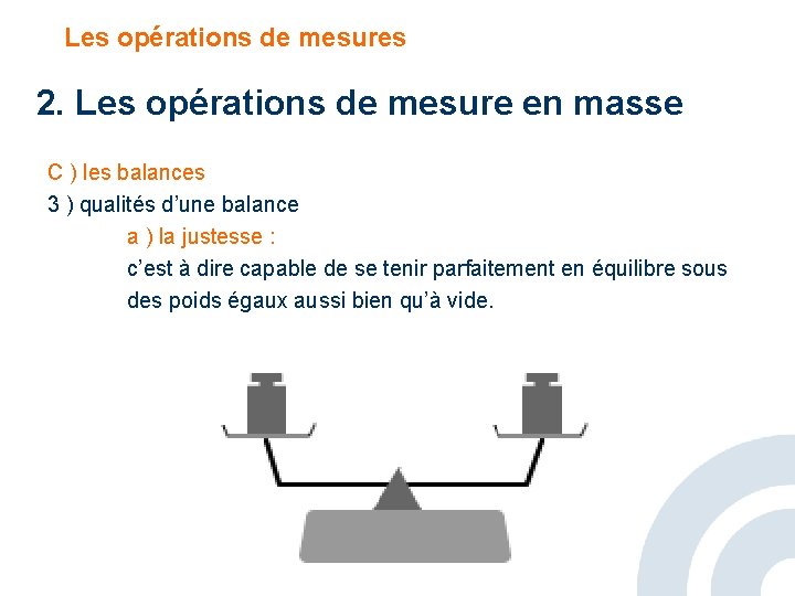 Les opérations de mesures 2. Les opérations de mesure en masse C ) les