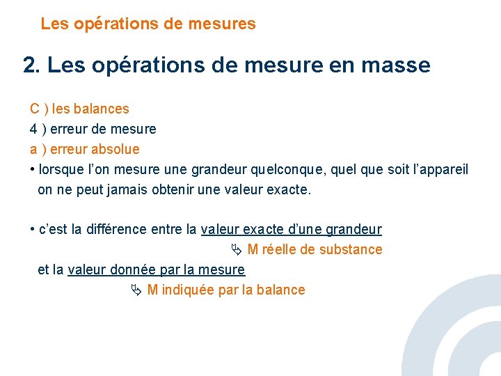 Les opérations de mesures 2. Les opérations de mesure en masse C ) les