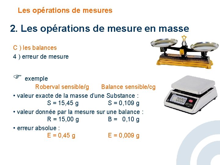 Les opérations de mesures 2. Les opérations de mesure en masse C ) les