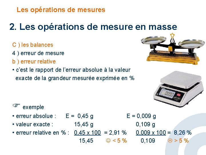 Les opérations de mesures 2. Les opérations de mesure en masse C ) les