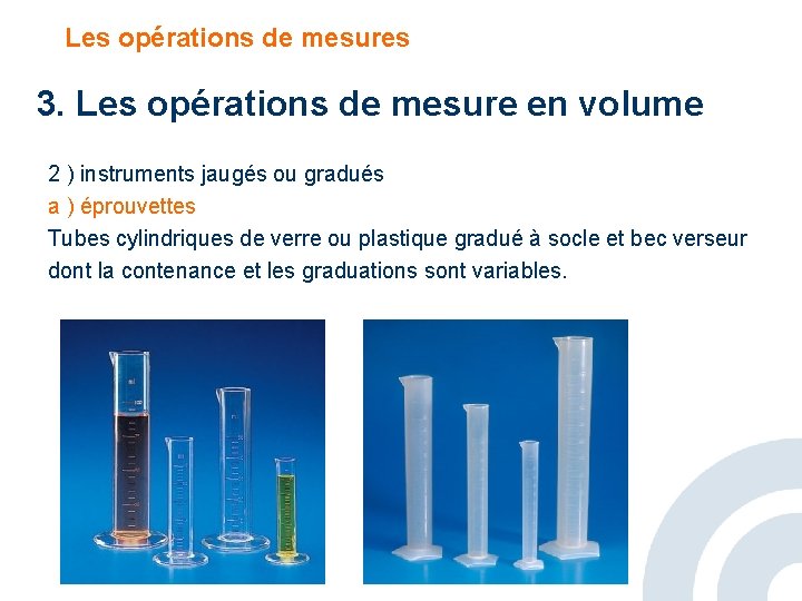 Les opérations de mesures 3. Les opérations de mesure en volume 2 ) instruments