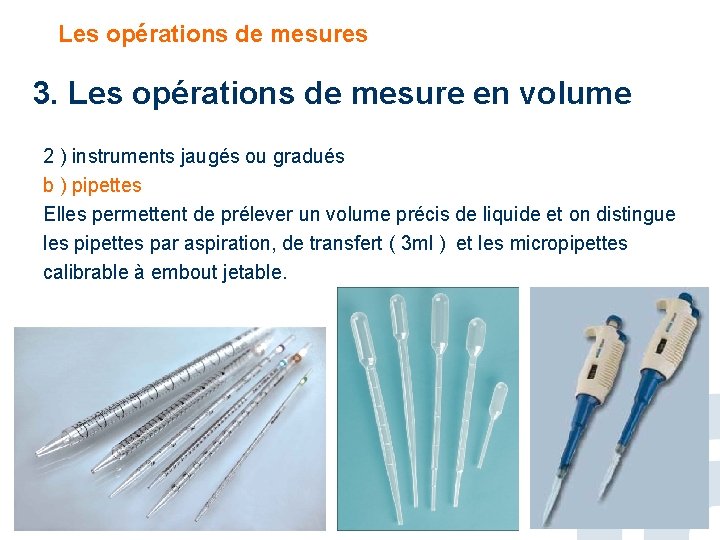 Les opérations de mesures 3. Les opérations de mesure en volume 2 ) instruments