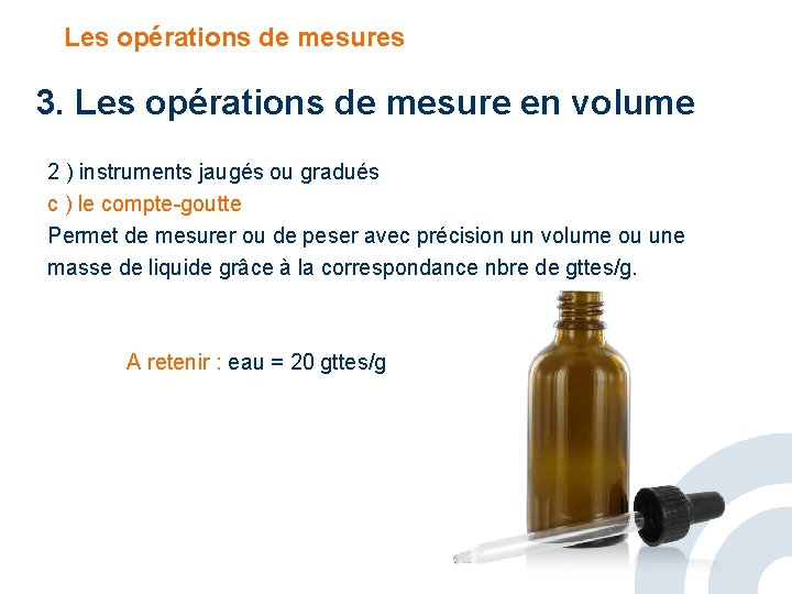 Les opérations de mesures 3. Les opérations de mesure en volume 2 ) instruments