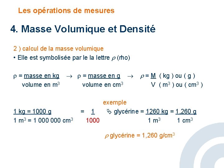 Les opérations de mesures 4. Masse Volumique et Densité 2 ) calcul de la
